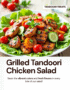 Grilled Tandoori Chicken Salad